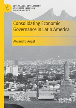 portada Consolidating Economic Governance in Latin America (en Inglés)