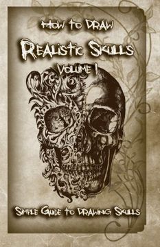 portada How to Draw Realistic Skulls Volume 1: Simple Guide to Drawing Skulls (How to Draw Skulls)