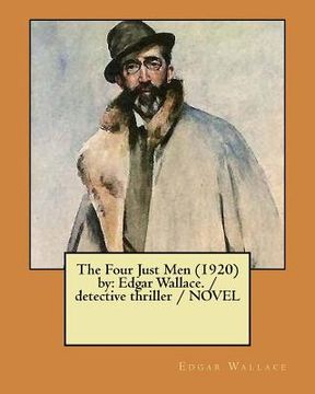 portada The Four Just Men (1920) by: Edgar Wallace. / detective thriller / NOVEL (en Inglés)