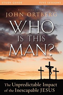 portada Who Is This Man? Study Guide: The Unpredictable Impact of the Inescapable Jesus (en Inglés)