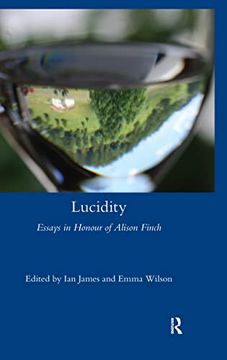portada Lucidity: Essays in Honour of Alison Finch (Legenda) (en Inglés)