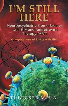 portada I'm Still Here Neuropsychiatric Comorbidities With hiv and Antiretroviral Therapy (Art): Complications of Living With hiv (in English)