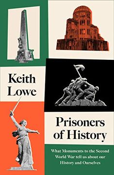 portada Prisoners of History: What Monuments Tell us About our History and Ourselves 