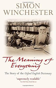portada The Meaning of Everything: The Story of the Oxford English Dictionary (in English)