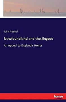 portada Newfoundland and the Jingoes: An Appeal to England's Honor (en Inglés)