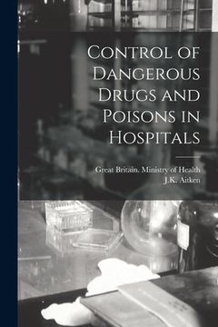 portada Control of Dangerous Drugs and Poisons in Hospitals (en Inglés)
