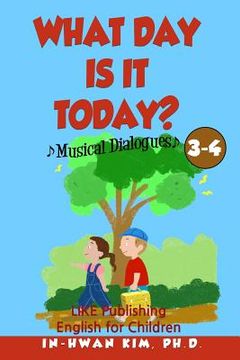 portada What day is it today? Musical Dialogues: English for Children Picture Book 3-4 (in English)