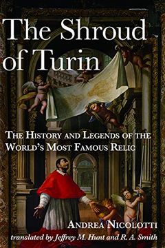 portada The Shroud of Turin: The History and Legends of the World's Most Famous Relic (in English)