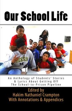 portada Our School Life: An Anthology of Students' Stories & Lyrics about Getting off The School-to-Prison Pipeline (SLAM Lyrical Education Curriculum Series) (Volume 4)