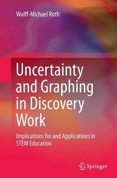 portada Uncertainty and Graphing in Discovery Work: Implications for and Applications in STEM Education
