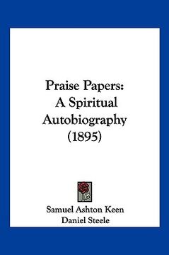 portada praise papers: a spiritual autobiography (1895) (en Inglés)