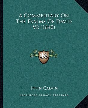 portada a commentary on the psalms of david v2 (1840) (en Inglés)