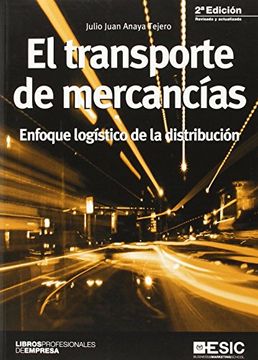 portada El Transporte de Mercancias: Enfoque Logistico de Distribucion (2ª Ed. )