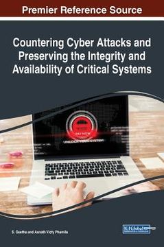 portada Countering Cyber Attacks and Preserving the Integrity and Availability of Critical Systems (en Inglés)