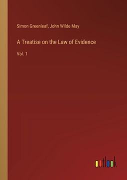 portada A Treatise on the Law of Evidence: Vol. 1 (en Inglés)