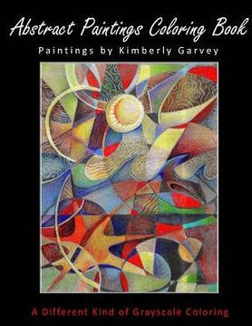 portada Abstract Paintings Coloring Book: A Different Kind of Grayscale Coloring (en Inglés)