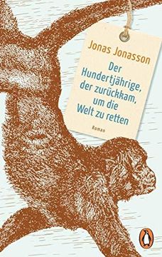 portada Der Hundertjhrige, der Zurckkam, um die Welt zu Retten: Roman der Weltbestseller (en Alemán)