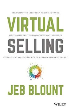portada Virtual Selling: Der Definitive Leitfaden für die Nutzung Videobasierter Technologie und Virtueller Kommunikationskanäle für den Erfolgreichen Verkauf (en Alemán)