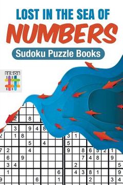 portada Lost in the Sea of Numbers Sudoku Puzzle Books (en Inglés)