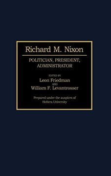 portada Richard m. Nixon: Politician, President, Administrator (en Inglés)