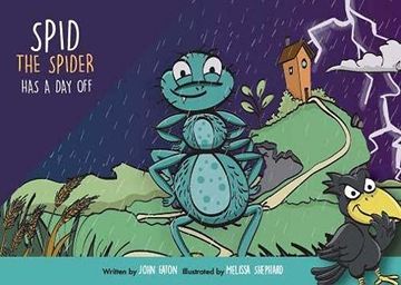 portada Spid Spid the Spider is Having a day Off: Spid is off to see his Cousins and Friend Cleverley Evaleigh on his day Off, but Does it go as Planned? 1 (en Inglés)