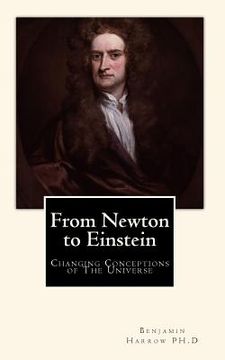 portada From Newton to Einstein: Changing Conceptions of The Universe (en Inglés)