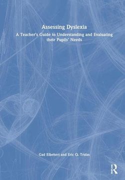 portada Assessing Dyslexia: A Teacher’S Guide to Understanding and Evaluating Their Pupils’ Needs (en Inglés)