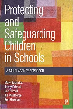 portada Protecting and Safeguarding Children in Schools: A Multi-Agency Approach (en Inglés)