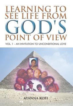 portada Learning to See Life from God's Point of View: Vol. 1 - An Invitation to Unconditional Love (in English)