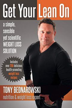 portada Get Your Lean on: A Simple, Sensible yet Scientific Weight Loss Solution (en Inglés)