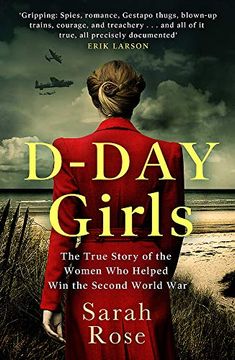 portada D-Day Girls: The Spies who Armed the Resistance, Sabotaged the Nazis, and Helped win the Second World war (en Inglés)