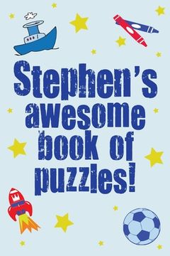 portada Stephen's Awesome Book Of Puzzles!: Children's puzzles containing 20 personalised puzzles & 80 others (en Inglés)