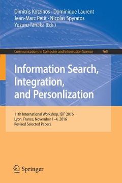 portada Information Search, Integration, and Personlization: 11th International Workshop, Isip 2016, Lyon, France, November 1-4, 2016, Revised Selected Papers