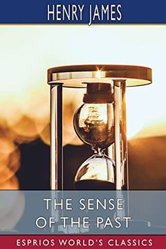 portada The Sense of the Past (Esprios Classics) (en Inglés)