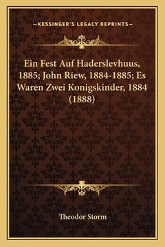 portada Ein Fest Auf Haderslevhuus, 1885; John Riew, 1884-1885; Es Waren Zwei Konigskinder, 1884 (1888) (in German)