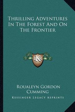 portada thrilling adventures in the forest and on the frontier (en Inglés)