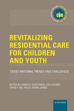 portada Revitalizing Residential Care for Children and Youth: Cross-National Trends and Challenges (International Policy Exchange Series) (in English)