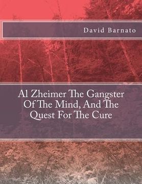 portada Al Zheimer The Gangster Of The Mind, And The Quest For The Cure (en Inglés)