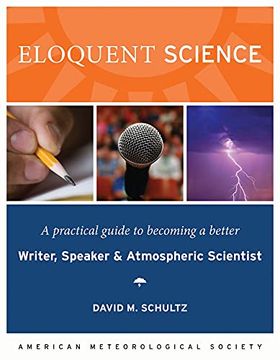 portada Eloquent Science: A Practical Guide to Becoming a Better Writer, Speaker and Scientist 