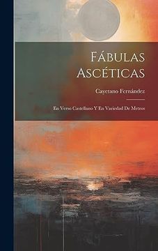 portada Fábulas Ascéticas: En Verso Castellano y en Variedad de Metros (in Spanish)