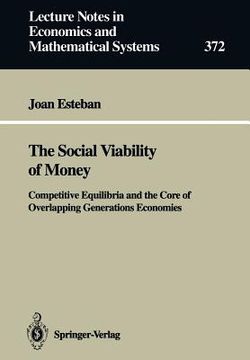 portada the social viability of money: competitive equilibria and the core of overlapping generations economies (in English)