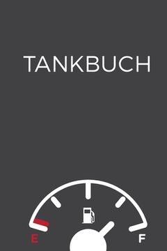 portada Tankbuch: Kompaktes Tankheft - Spritverbrauch im Blick - Platz für mehr als 4000 Eintragungen (en Alemán)
