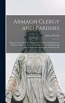 portada Armagh Clergy and Parishes: Being an Account of the Clergy of the Church of Ireland in the Diocese of Armagh, From the Earilest Period, With Historical Notices of the Several Parishes, Churches, &c (en Inglés)