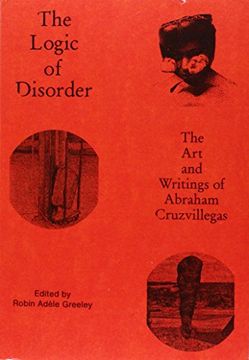 portada The Logic of Disorder: The Art and Writing of Abraham Cruzvillegas (Focus on Latin American Art and Agency)