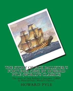 portada The story of Jack Ballister's fortunes. (1895) by Howard Pyle (World's Classics) (en Inglés)