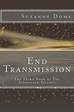 portada End Transmission: The Third Book of The Scrounger Trilogy