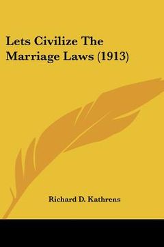 portada lets civilize the marriage laws (1913) (en Inglés)