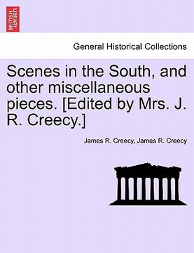 portada scenes in the south, and other miscellaneous pieces. [edited by mrs. j. r. creecy.] (in English)