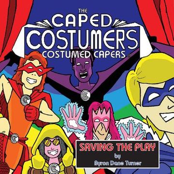 portada The Caped Costumers Costumed Capers: Saving the Play (en Inglés)