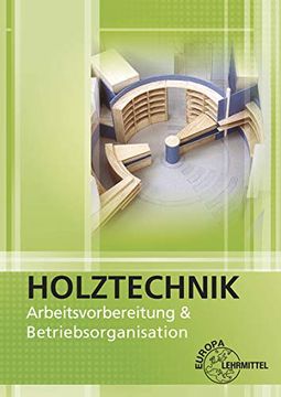 portada Arbeitsvorbereitung und Betriebsorganisation: Holztechnik (en Alemán)